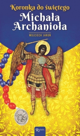 Koronka do św Michała Archanioła - Wojciech Jaroń