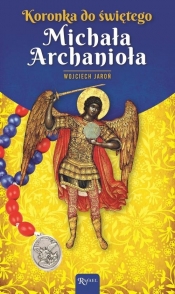 Koronka do św Michała Archanioła - Wojciech Jaroń