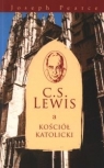 C.S. Lewis a kościół katolicki Joseph Pearce