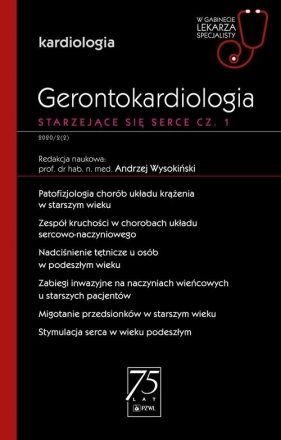 Gerontokardiologia. Starzejące się serce. Część 1. W gabinecie lekarza specjalisty - Andrzej Wysokiński