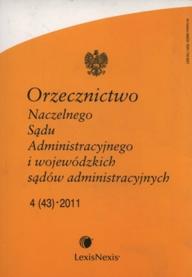 Orzecznictwo Naczelnego Sądu Administracyjnego i wojewódzkich sądów administracyjnych 4/2011