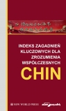 Indeks zagadnień kluczowych dla zrozumienia współczesnych Chin