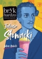 Juliusz Słowacki. Bryk bardzo niekonwencjonalny - Łukasz Radecki