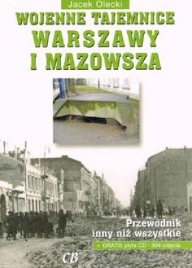 Wojenne Tajemnice Warszawy i Mazowsza część 1 - Jacek Olecki