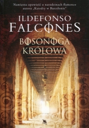 Bosonoga królowa - Ildefonso Falcones