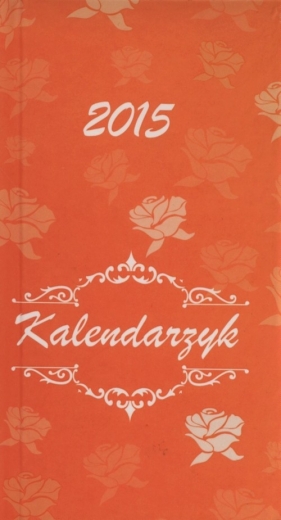 Kalendarzyk Kieszonkowy 2015 Lux pomarańczowy - <br />