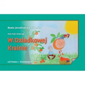 W Dziadkowej Krainie - Beata Jerzakowska-Kibenko