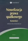 Nowelizacja prawa spadkowego Komentarz Skowrońska-Bocian Elżbieta