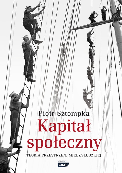 Kapitał społeczny. Teoria przestrzeni międzyludzkiej