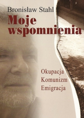 Moje wspomnienia - Bronisław Stahl