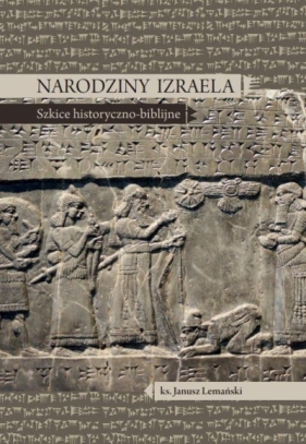 Narodziny Izraela. Szkice historyczno-biblijne - Janusz Lemański
