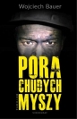 Pora chudych myszy - Wojciech Bauer