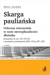 Skarga pauliańska Ochrona wierzyciela w razie niewypłacalności dłużnika. Komentarz do art. 527-534