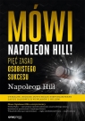 Mówi Napoleon Hill! Pięć zasad osobistego sukcesu Hill Napoleon