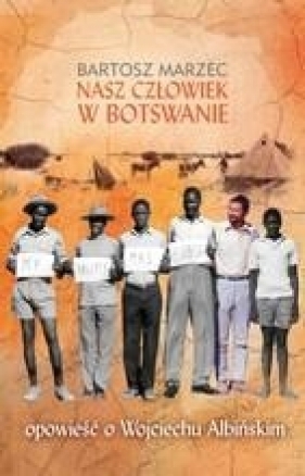 Nasz człowiek w Botswanie - Marzec Bartosz