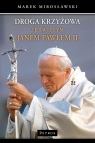 Droga krzyżowa ze świętym Janem Pawłem II w.3 Marek Mirosławski