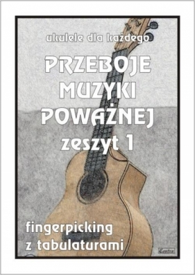 Przeboje muzyki poważnej na ukulele z.1 - M. Pawełek