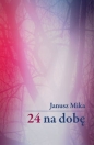 24 na dobę - Janusz Mika