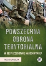 Powszechna Obrona Terytorialna w bezpieczeństwie narodowym RP Ryszard Jakubczak