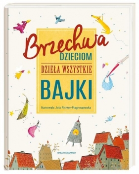 Brzechwa dzieciom. Dzieła wszystkie. Bajki (Uszkodzona okładka) - Jan Brzechwa