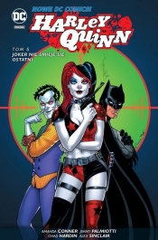 Harley Quinn – Joker nie śmieje się ostatni. Tom 5 - Jimmy Palmiotti, Amanda Conner