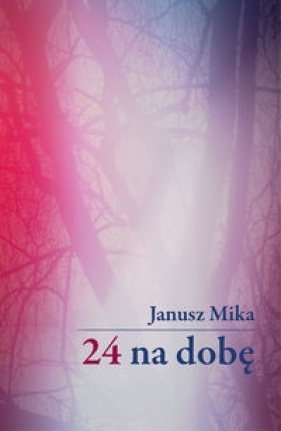 24 na dobę - Mika Janusz