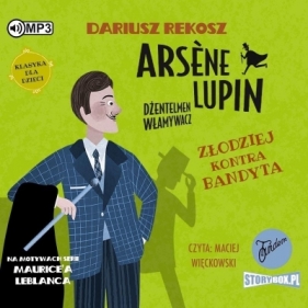 Arsene Lupin dżentelmen włamywacz T.6 audiobook - Dariusz Rekosz, Maurice Leblanc