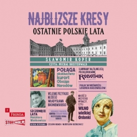 Najbliższe kresy. Ostatnie polskie lata (Audiobook) - Sławomir Koper