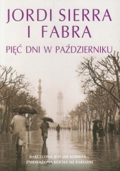 Pięć dni w październiku - Jordi Sierra i Fabra