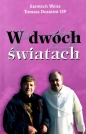 W dwóch światach - Szewach Weiss, Tomasz Dostatni