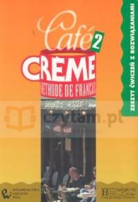 Cafe Creme 2 Zeszyt ćwiczeń z rozwiązaniami - Giura Marcella Beacco, Trevisi Sandra, Delaisne Pierre