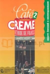 Cafe Creme 2 Zeszyt ćwiczeń z rozwiązaniami - Delaisne Pierre, Trevisi Sandra