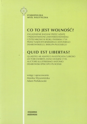 Co to jest wolność Quid est libertas - Perłakowski Adam, Wyszomirska Monika