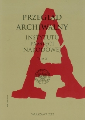 Przegląd Archiwalny Instytutu Pamięci Narodowej Tom 5 - <br />