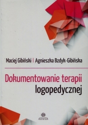 Dokumentowanie terapii logopedycznej - Gibiński Maciej, Bzdyk-Gibińska Agnieszka