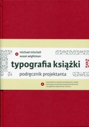Typografia książki. Podręcznik projektanta - Wightman Susan, Mitchell Michael
