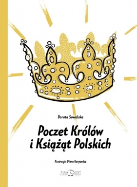 Poczet Królów i Książąt Polskich - Suwalska Dorota