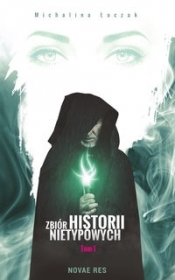 Zbiór historii nietypowych Tom 1