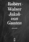 Jakob von Gunten. Dziennik Walser Robert
