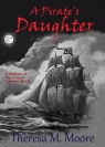 A Pirate's Daughter Moore Theresa M.