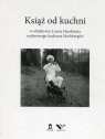 Książ od kuchni w obiektywie Louisa Hardouina nadwornego kucharza Hochbergów