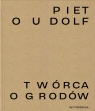 Piet Oudolf. Twórca ogrodów Opracowanie zbiorowe