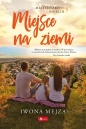 Miasteczko Anielin. Tom 3. Miejsce na ziemi - Iwona Mejza