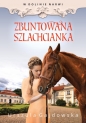 W dolinie Narwi. Tom 5. Zbuntowana szlachcianka - Urszula Gajdowska
