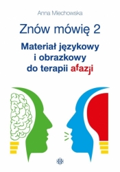 Znów mówię 2. Materiał językowy i obrazkowy do terapii afazji (Uszkodzona okładka) - Anna Miechowska