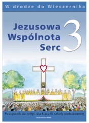 Jezusowa Wspólnota Serc. Podręcznik do nauki religii dla klasy 3 szkoły podstawowej (Uszkodzona okładka) - Władysław Kubik, Teresa Czarnecka