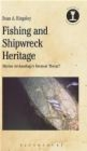 Fishing and Shipwreck Heritage Sean Kingsley