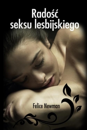 Radość seksu lesbijskiego - Newman Felice