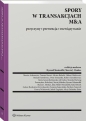 Spory w transakcjach M&A. Przyczyny, prewencja... - Opracowanie zbiorowe