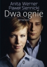 Dwa ognie Wywiady Werner Anita,  Siennicki  Paweł